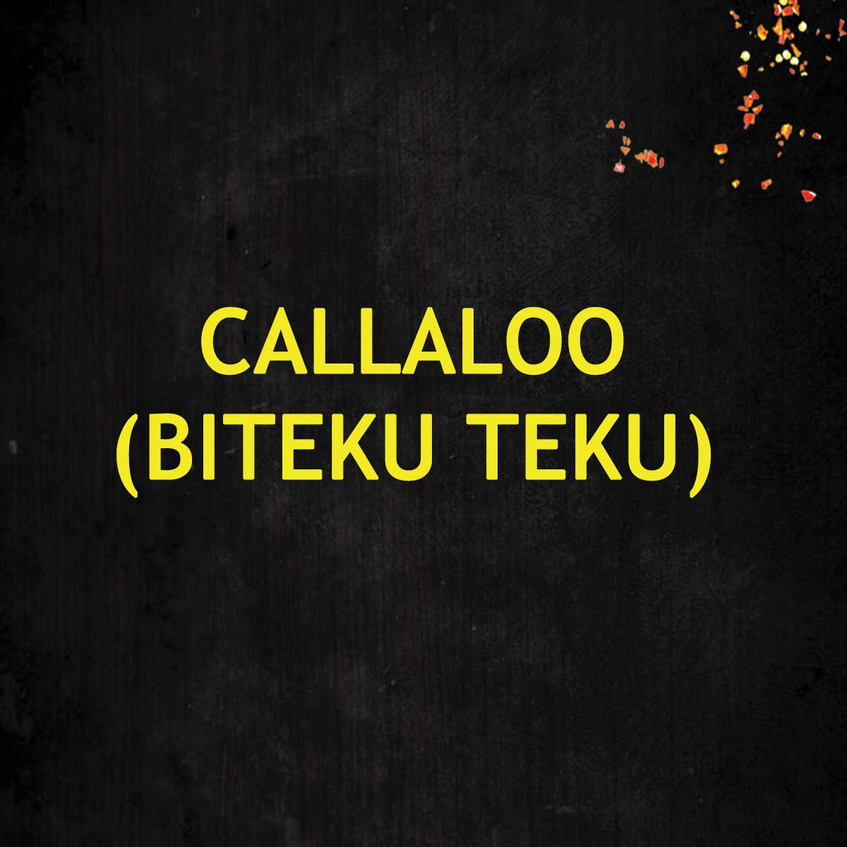 Callaloo (Biteku Teku)