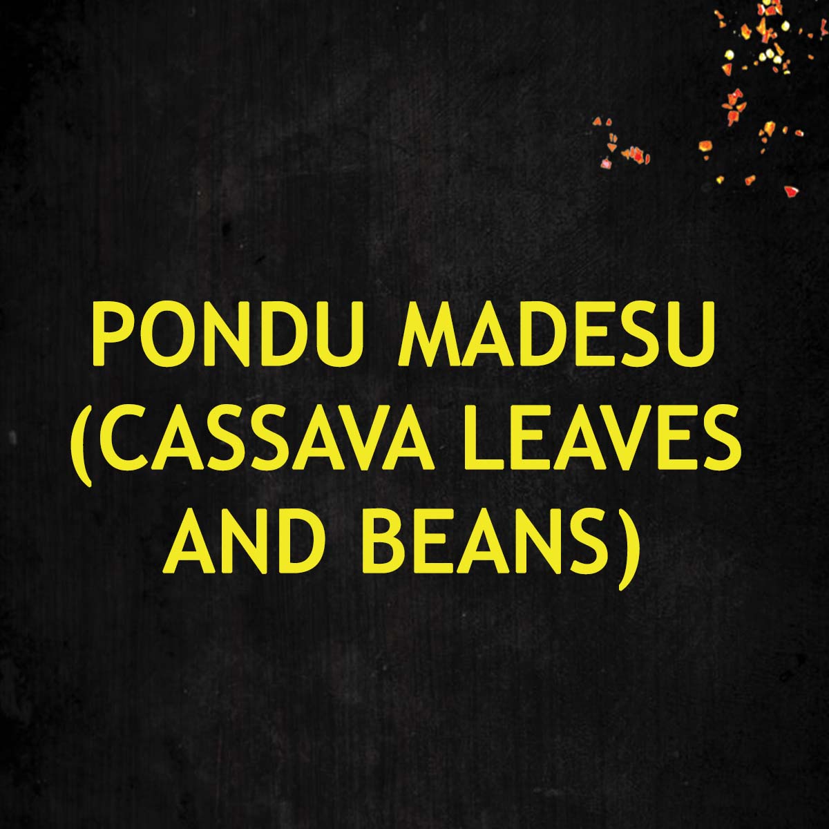 Pondu Madesu (Cassava Leaves and Beans)